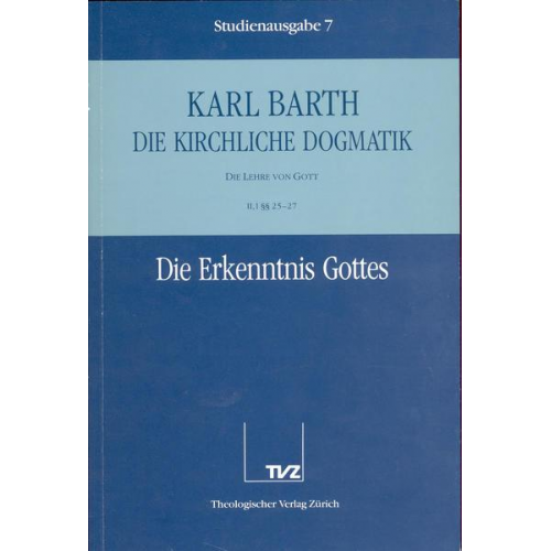 Karl Barth - Die Kirchliche Dogmatik. Studienausgabe / Karl Barth: Die Kirchliche Dogmatik. Studienausgabe