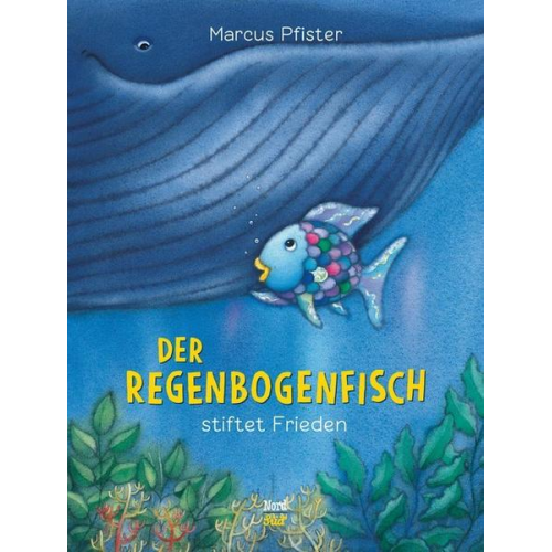 Marcus Pfister - Der Regenbogenfisch stiftet Frieden