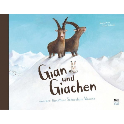 Amélie Jackowski - Gian und Giachen und der Furchtlose Schneehase Vincenz