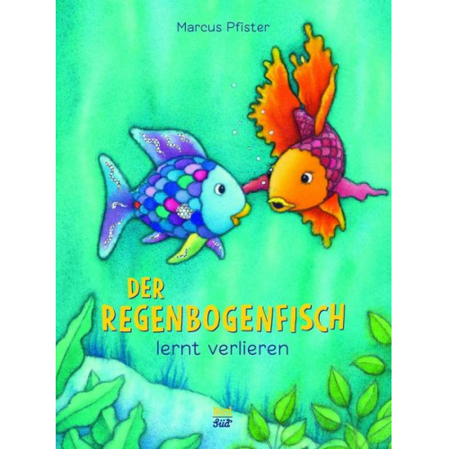 Marcus Pfister - Der Regenbogenfisch lernt verlieren