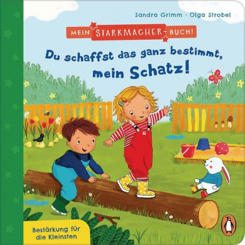 Sandra Grimm - Mein Starkmacher-Buch! - Du schaffst das ganz bestimmt, mein Schatz!
