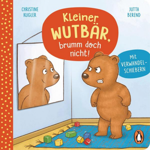 Christine Kugler - Kleiner Wutbär, brumm doch nicht!