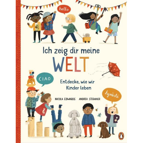 Nicola Edwards - Ich zeig dir meine Welt - Entdecke, wie wir Kinder leben