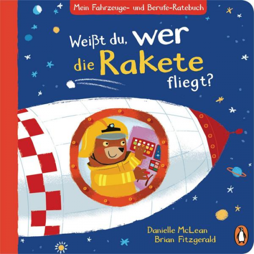 Danielle McLean - Mein Fahrzeuge- und Berufe-Ratebuch - Weißt du, wer die Rakete fliegt?