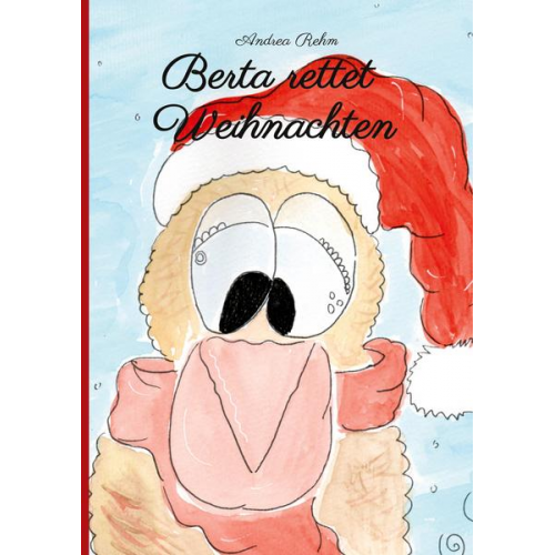 Andrea Rehm - Berta rettet Weihnachten