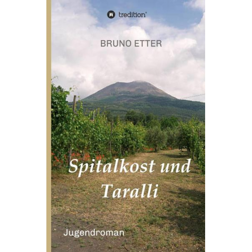 Bruno Etter - Spitalkost und Taralli