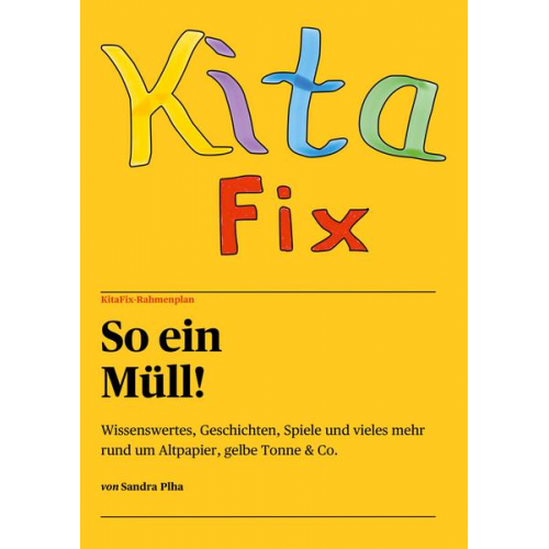 Sandra Plha - KitaFix-Rahmenplan 'So ein Müll!