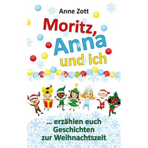 Anne Zott - Anne Zott Moritz, Anna und ich …