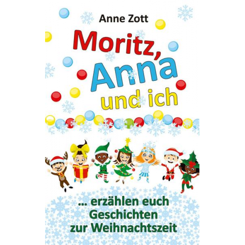 Anne Zott - Anne Zott Moritz, Anna und ich …