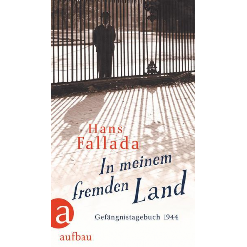 Hans Fallada - In meinem fremden Land