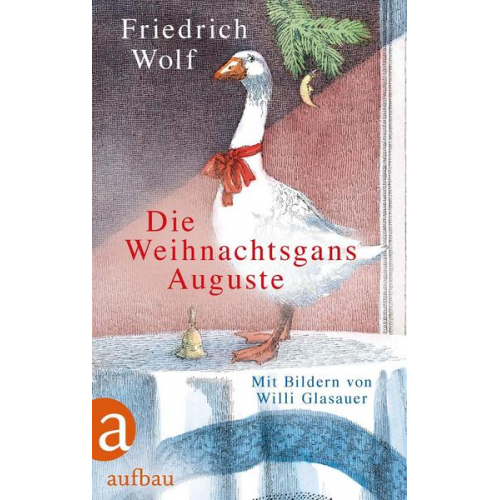Friedrich Wolf - Die Weihnachtsgans Auguste