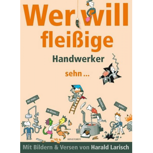 Harald Larisch - Wer will fleißige Handwerker sehn ... der muss in dieses Büchlein gehn.