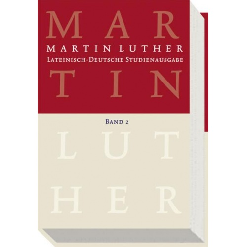 Martin Luther - Lateinisch-Deutsche Studienausgabe / Martin Luther: Lateinisch-Deutsche Studienausgabe Band 2