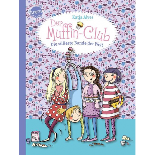 Katja Alves - Die süßeste Bande der Welt / Der Muffin-Club Bd.1