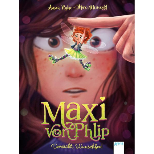 Anna Ruhe - Maxi von Phlip (1). Vorsicht, Wunschfee!