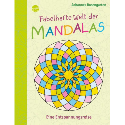 Johannes Rosengarten - Fabelhafte Welt der Mandalas. Eine Entspannungsreise