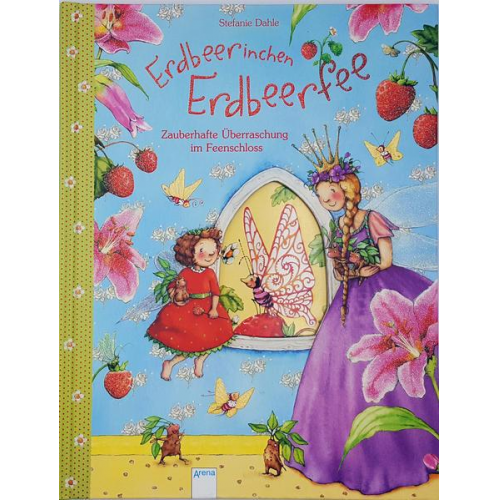 Stefanie Dahle - Erdbeerinchen Erdbeerfee. Zauberhafte Überraschung im Feenschloss