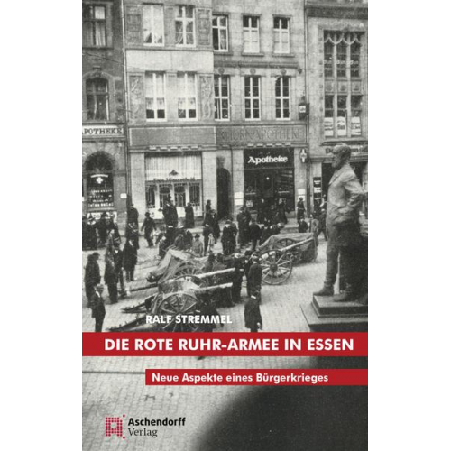 Ralf Stremmel - Die rote Ruhr-Armee in Essen