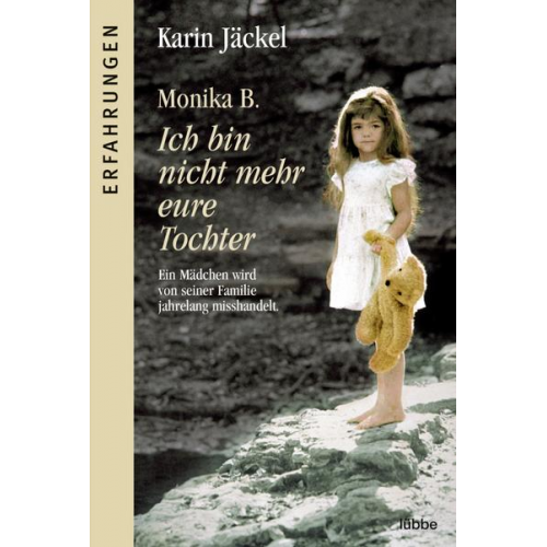 Karin Jäckel - Monika B. Ich bin nicht mehr eure Tochter