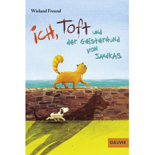 Wieland Freund - Ich, Toft und der Geisterhund von Sandkas