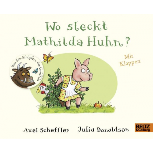 Axel Scheffler Julia Donaldson - Wo steckt Mathilda Huhn?