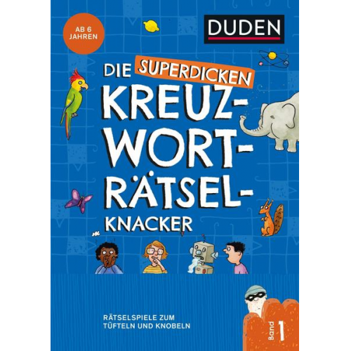 Janine Eck & Kristina Offermann - Die superdicken Kreuzworträtselknacker – ab 7 Jahren (Band 1)