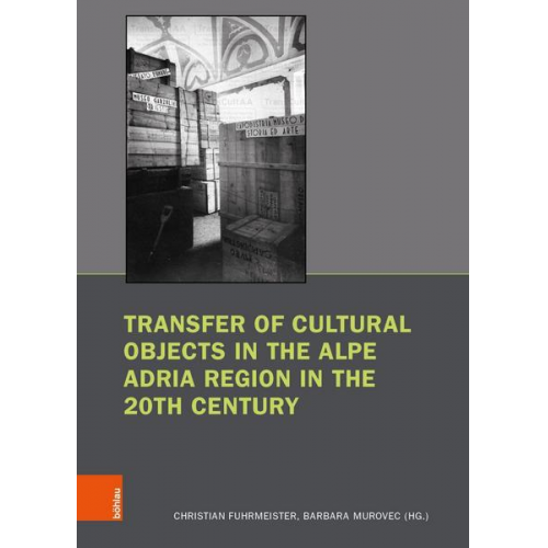 Transfer of Cultural Objects in the Alpe Adria Region in the 20th Century