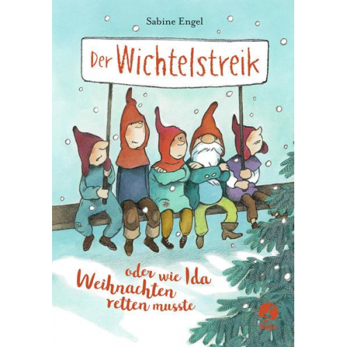 Sabine Engel - Der Wichtelstreik oder wie Ida Weihnachten retten musste