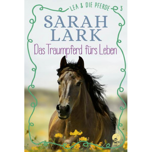 Sarah Lark - Lea und die Pferde - Das Traumpferd fürs Leben