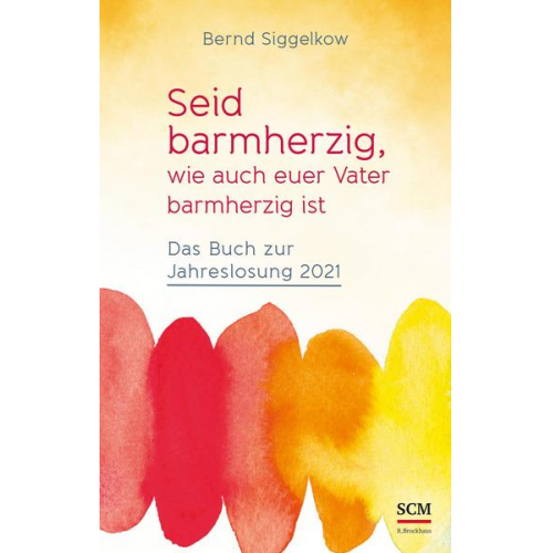 Bernd Siggelkow - Seid barmherzig, wie auch euer Vater barmherzig ist