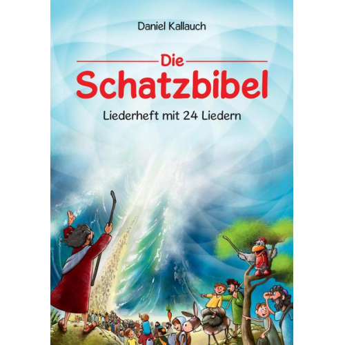 Daniel Kallauch - Die Schatzbibel - Liederheft