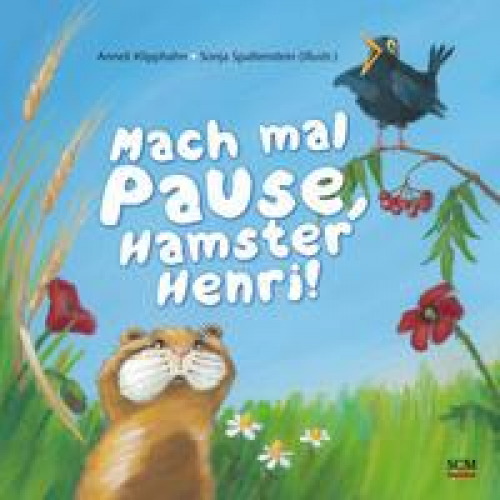 Anneli Klipphahn - Mach mal Pause, Hamster Henri!