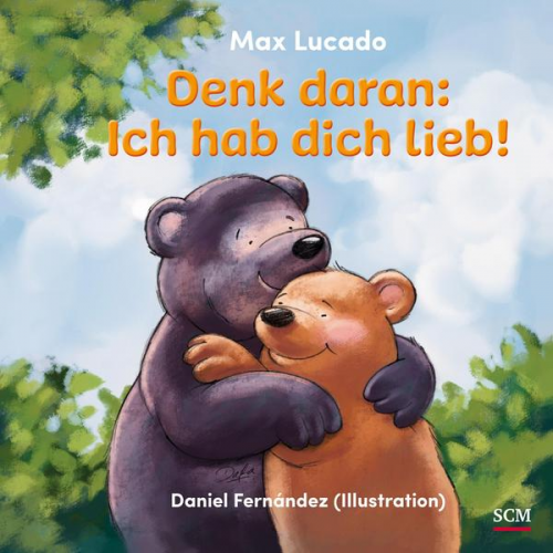 Max Lucado - Denk daran: Ich hab dich lieb!