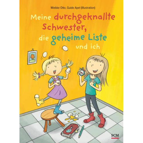 Wiebke Otto - Meine durchgeknallte Schwester, die geheime Liste und ich