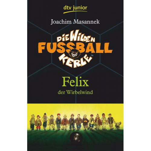 Joachim Masannek - Die Wilden Fußballkerle – Felix der Wirbelwind