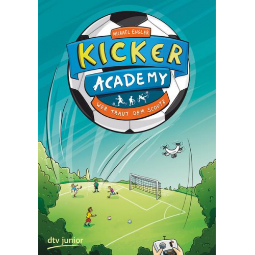 Michael Engler - Kicker Academy 2 – Wer traut dem Scout?