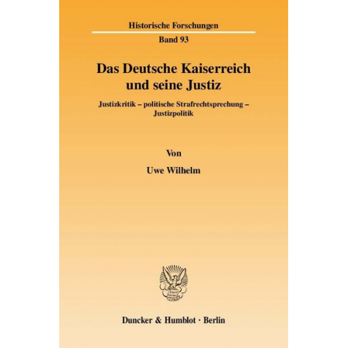 Uwe Wilhelm - Das Deutsche Kaiserreich und seine Justiz.