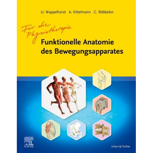 Ursula Wappelhorst & Andreas Kittelmann & Christoph Röbbelen - Funktionelle Anatomie des Bewegungsapparates - Lehrbuch