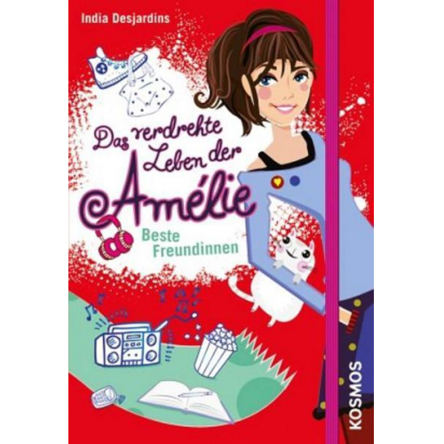 India Desjardins - Beste Freundinnen / Das verdrehte Leben der Amélie Bd.1