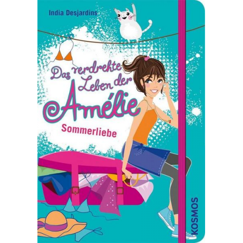 India Desjardins - Sommerliebe / Das verdrehte Leben der Amélie Bd.3
