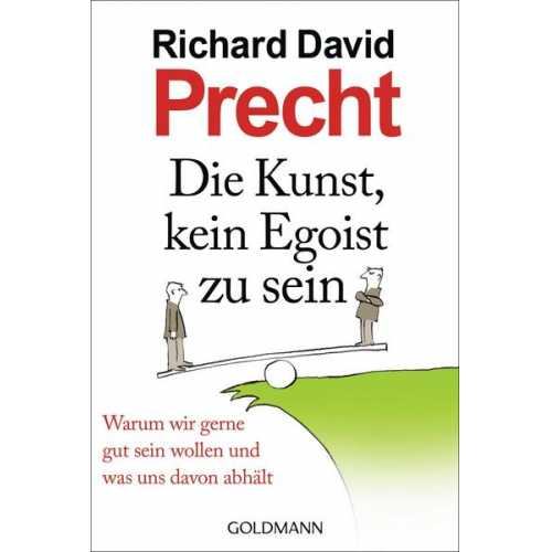 Richard David Precht - Die Kunst, kein Egoist zu sein