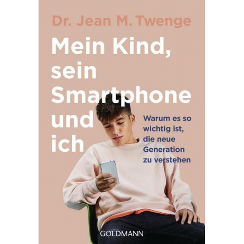 Jean M. Twenge - Mein Kind, sein Smartphone und ich