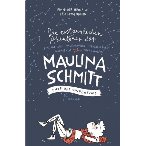 Finn-Ole Heinrich Rán Flygenring - Ende des Universums / Die erstaunlichen Abenteuer der Maulina Schmitt Band 3