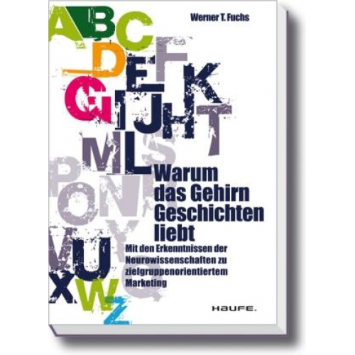Werner T. Fuchs - Warum das Gehirn Geschichten liebt