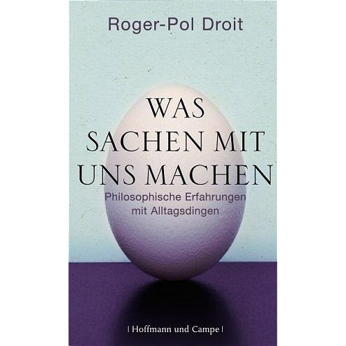 Roger-Pol Droit - Droit, R: Was Sachen mit uns machen