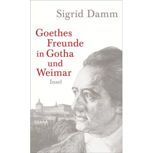 Sigrid Damm - Goethes Freunde in Gotha und Weimar