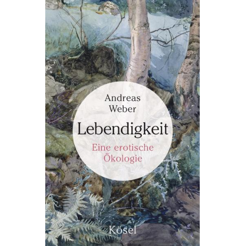 Andreas Weber - Lebendigkeit