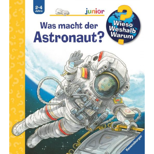 Peter Nieländer - Wieso? Weshalb? Warum? junior, Band 67: Was macht der Astronaut?