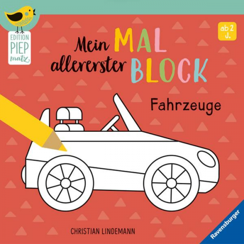 Edition Piepmatz: Mein allererster Malblock - Fahrzeuge