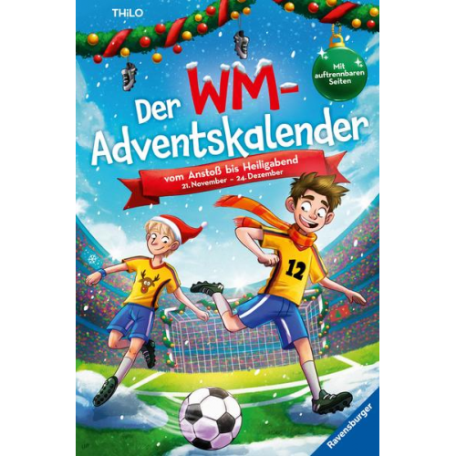 Thilo - Der WM-Adventskalender. Vom Anstoß bis Heiligabend